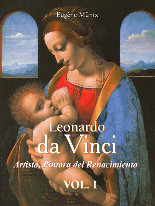 Title details for Leonardo Da Vinci--Artista, Pintora del Renacimiento by Eugène Müntz - Wait list